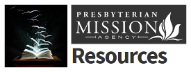 Presbyterian Mission Agency Resources