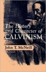 The History and Character of Calvinism