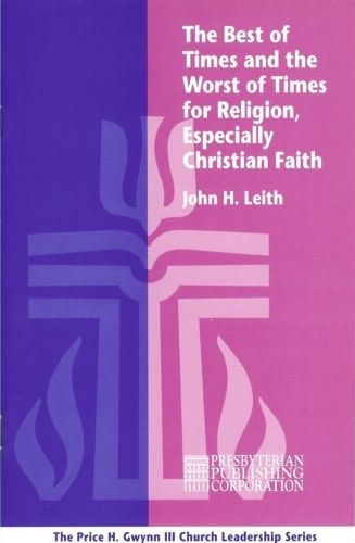 The Best of Times and the Worst of Times for Religion, Especially Christian Faith
