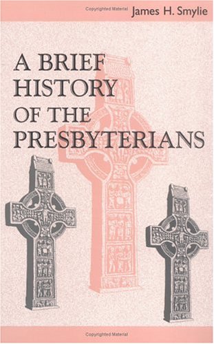 A Brief History Of The Presbyterians